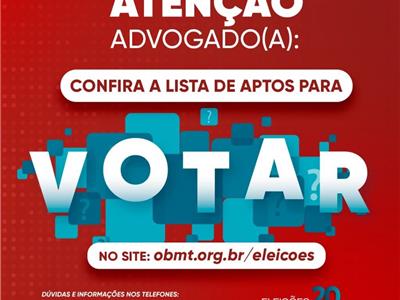 Foto da Notícia: Importante verificar com antecedência a lista de aptos a votar e, qualquer problema, entrar em contato com a OAB-MT