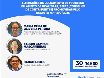 Foto da Notícia: OAB-MT realiza palestra sobre alterações no julgamento de processos pelo Conselho de Contribuintes da Sefaz